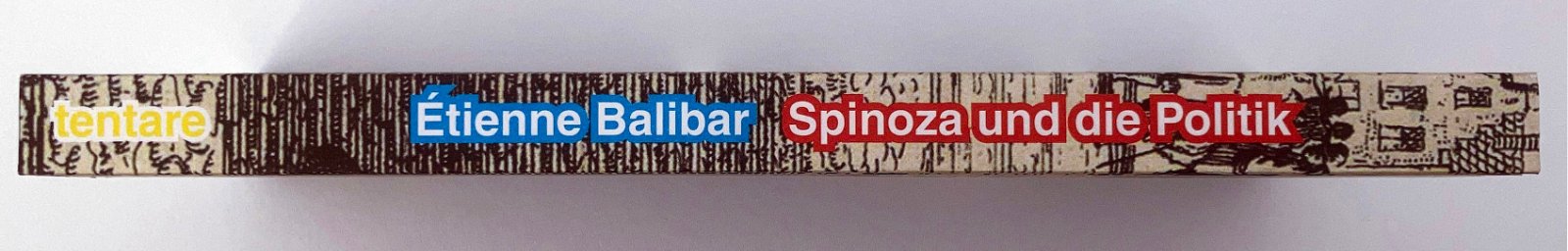Neuerscheinung: Étienne Balibar: »Spinoza und die Politik«