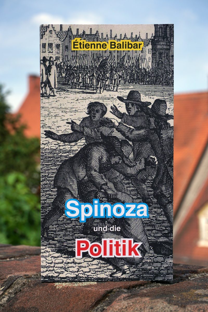 Étienne Balibar: Spinoza und die Politik, tentare Verlag – Taschenbuch mit dem Kupferstich eines Tumults auf einem Stadtplatz auf dem Cover, auf einer Mauer vor roten Ziegeldächern