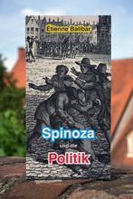 Étienne Balibar: Spinoza und die Politik, tentare Verlag – Taschenbuch mit dem Kupferstich eines Tumults auf einem Stadtplatz auf dem Cover, auf einer Mauer vor roten Ziegeldächern