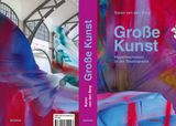 Karen van den Berg: Große Kunst. Hyperwachstum in der Studiopraxis, tentare Verlag – vollständiger Umschlag mit Katharina Grosses Installation It Wasn’t Us: Rückseite mit der farbig besprühten, raumgreifenden Installation in einer Ausstellungshalle mit Rundbogenfenstern und Stahlträgern, Buchrücken in Magenta mit hellblauer Schrift, Vorderseite mit einer Nahaufnahme gesprühter Farbe in Pink, Violett und Blau