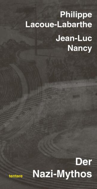 Philippe Lacoue-Labarthe, Jean-Luc Nancy: Der Nazi-Mythos