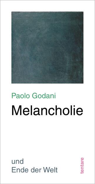 Paolo Godani: Melancholie und Ende der Welt