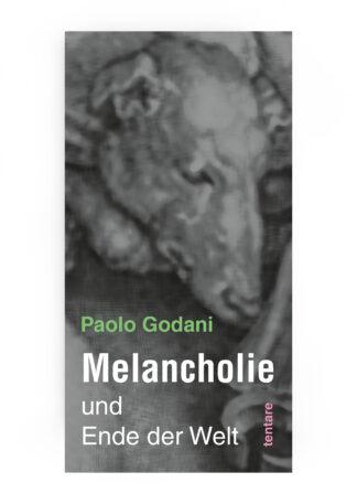 Paolo Godani: Melancholie und Ende der Welt (erscheint im Juni 2026)
