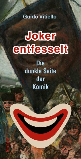Guido Vitiello: Joker entfesselt. Die dunkle Seite der Komik (Juli 2026)