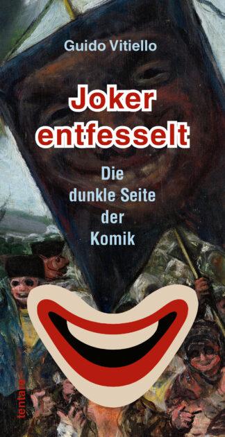 Guido Vitiello: Joker entfesselt. Die dunkle Seite der Komik (Juli 2026)
