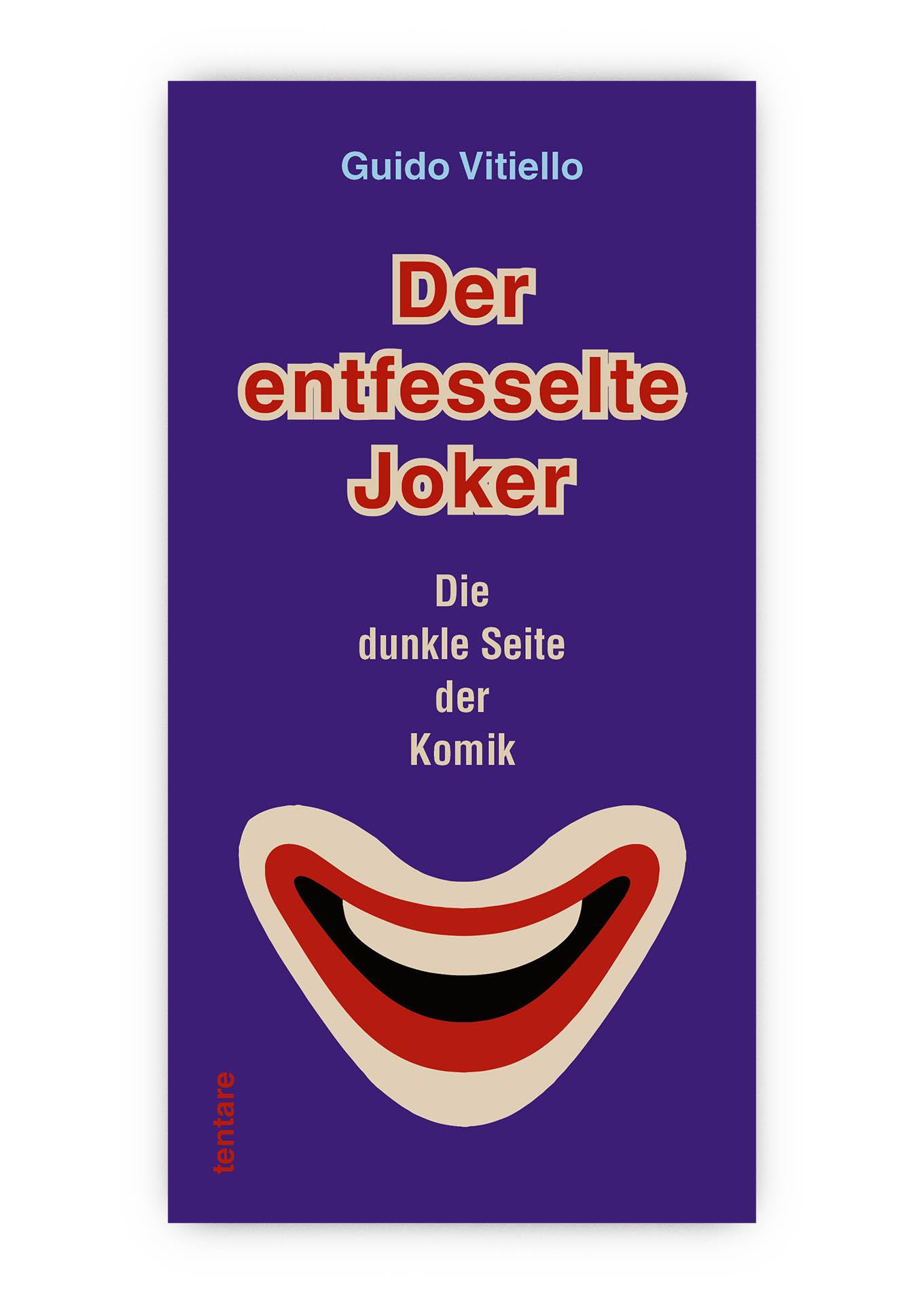 Guido Vitiello: Der entfesselte Joker. Die dunkle Seite der Komik (Juli 2026) 1 Guido Vitiello: Der entfesselte Joker. Die dunkle Seite der Komik (Juli 2026)