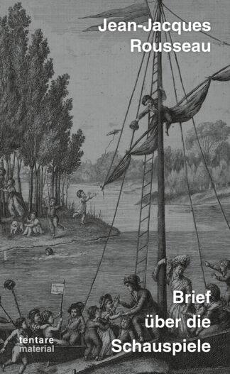 Jean-Jacques Rousseau: Brief über die  Schauspiele (Oktober 2026)