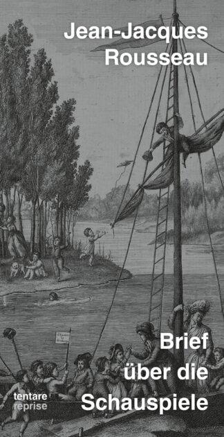 Jean-Jacques Rousseau: Brief über die Schauspiele (Oktober 2026)
