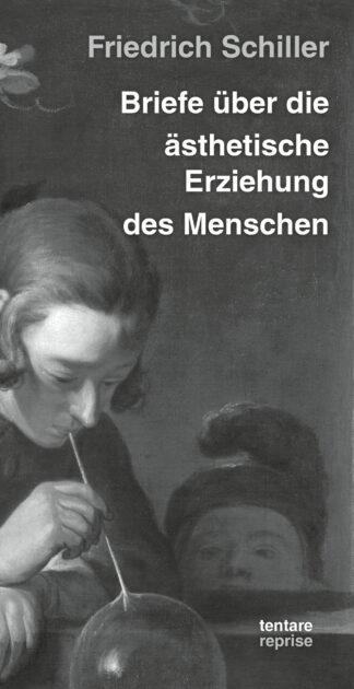 Friedrich Schiller: Briefe über die ästhetische Erziehung des Menschen (Oktober 2026)