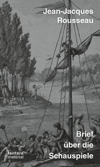 Jean-Jacques Rousseau: Brief über die Schauspiele (Oktober 2026)